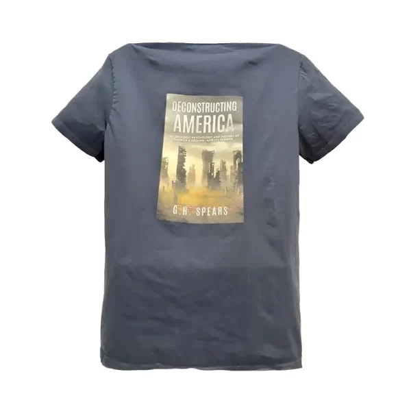 Back view of navy Deconstructing America T-shirt featuring full book cover print: ruined cityscape with title 'Deconstructing America: Ideology, Decline & Path to Rebirth' by G.H. Spears, official merchandise"